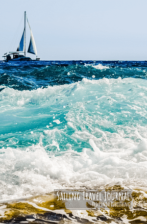 Sailing Travel Journal (Sailing Yacht & Waves) front cover Sailing Travel Journal (Sailing Yacht & Waves) front cover